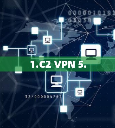 1.C2 VPN 5.