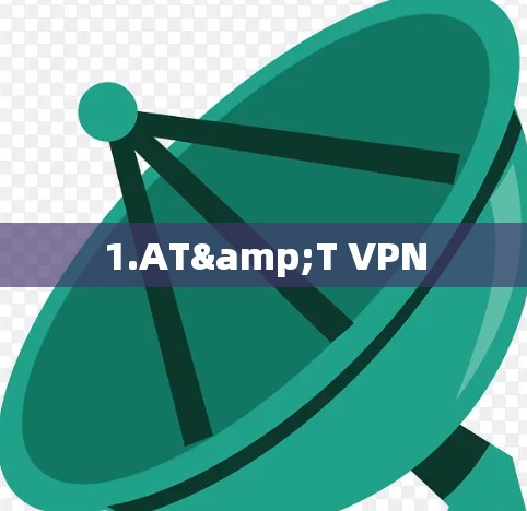 1.AT&T VPN