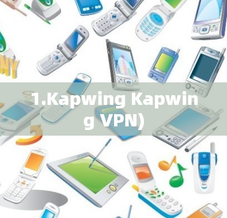 1.Kapwing Kapwing VPN)