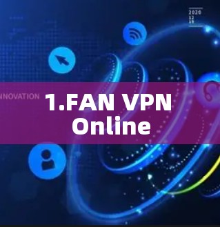 1.FAN VPN Online