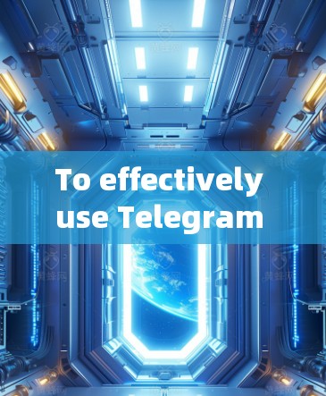 To effectively use Telegram VPN,follow this organized plan: