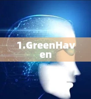 1.GreenHaven