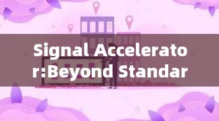 Signal Accelerator:Beyond Standard Communication Tools for the Global Electric and Power Industry